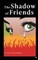 The Shadow of Friends