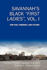 Savannah's Black First Ladies, Vol. I Savannah's Black First Ladies, Vol. I