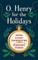O. Henry for the Holidays