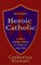 How to Become a Heroic Catholic