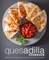 Quesadilla Cookbook