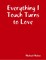Everything I Touch Turns to Love