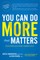 You Can Do More That Matters