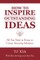 How to Inspire Outstanding Ideas