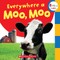 Everywhere a Moo, Moo (Rookie Toddler)