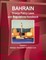 Bahrain Energy Policy Laws and Regulations Handbook Volume 1 Strategic Information and Basic Laws