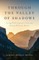 Through the Valley of Shadows