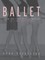 Ballet: From the First Plie to Mastery