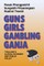 Guns, Girls, Gambling, Ganja