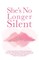 She's No Longer Silent