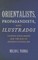 Orientalists, Propagandists, and Ilustrados