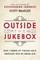 Outside the Jukebox