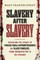 Slavery After Slavery