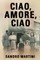 Ciao, Amore, Ciao