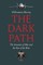 The Dark Path