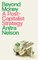 Beyond Money