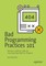 Bad Programming Practices 101