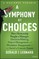 A Symphony of Choices