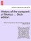 History of the conquest of Mexico ... Sixth edition.