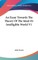 An Essay Towards The Theory Of The Ideal Or Intelligible World V1