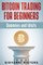 Bitcoin Trading for Beginners, Dummies & Idiots
