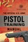 The Official U.S. Army Pistol Training Manual