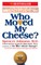 Who Moved My Cheese?