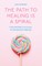 The Path to Healing Is a Spiral