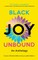 Black Joy Unbound