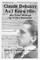 Claude Debussy as I Knew Him and Other Writings of Arthur Hartmann