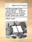 The Life and Death of Sir Thomas Moore, ... Written by William Rooper, ... to Which Are Added from Sir Thomas's English Works Some Letters ...