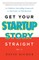 Get Your Startup Story Straight