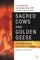 Sacred Cows and Golden Geese