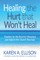 Healing the Hurt that Won't Heal