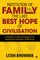 Institution of Family, The Last Best Hope of Civilisation
