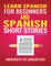 Learn Spanish For Beginners AND Spanish Short Stories