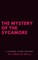 The Mystery of the Sycamore