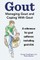 Gout. Managing Gout and Coping With Gout. Reference for gout sufferers including gout diet.
