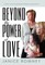 Beyond the Power of Love