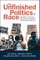 The Unfinished Politics of Race