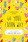 Go Your Crohn Way