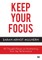 Keep Your Focus