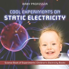 Cool Experiments on Static Electricity - Science Book of Experiments Children's Electricity Books Cool Experiments on Static Electricity - Science Book of Experiments Children's Electricity Books