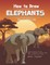 How to Draw Elephants Step-by-Step Guide