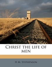 Christ the Life of Men