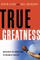 True Greatness