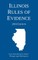 Illinois Rules of Evidence; 2016 Edition