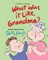 What Was It Like, Grandma?