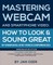 Mastering Webcam and Smartphone Video