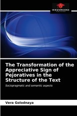 The Transformation of the Appreciative Sign of Pejoratives in the Structure of the Text The Transformation of the Appreciative Sign of Pejoratives in the Structure of the Text